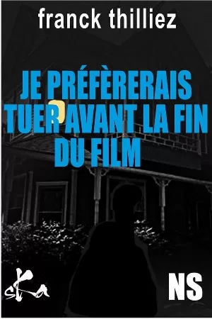 Franck Thilliez - Je préfèrerais tuer avant la fin du film